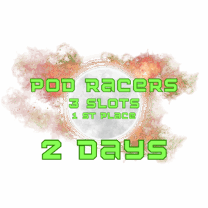 2 Days POD Racer 3 Slots GUARANTEED 1st Place